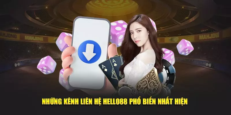 Những kênh Liên Hệ Hello88 phổ biến nhất hiện 