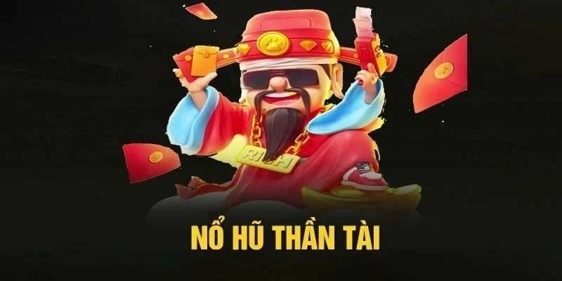 Giới thiệu game nổ hũ thần tài đang hot