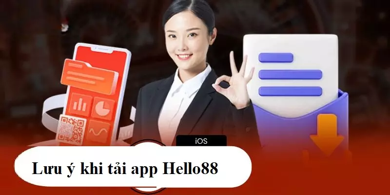 Một số lưu ý khi tải app Hello88 đảm bảo thành công 100%